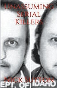 bokomslag Unassuming Serial Killers