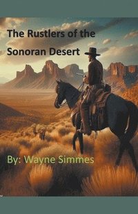 bokomslag The Rustlers of the Sonoran Desert