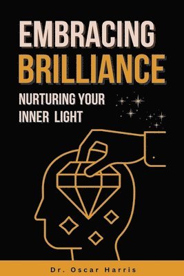 Embracing Brilliance Nurturing Your Inner Light 1