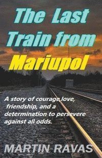 bokomslag The Last Train from Mariupol