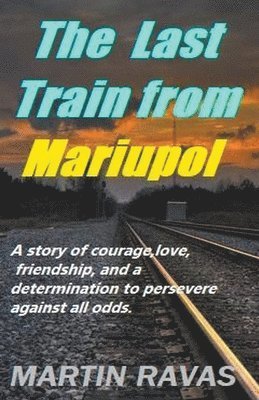 The Last Train from Mariupol 1