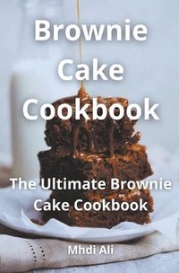 bokomslag Brownie Cake Cookbook