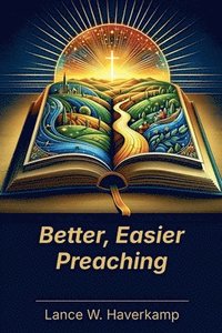 bokomslag Better, Easier Preaching