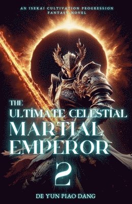 The Ultimate Celestial Martial Emperor 1