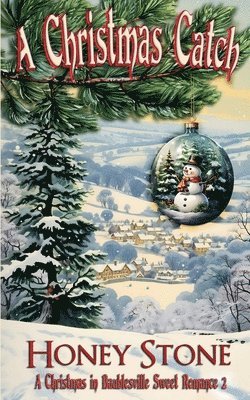 Honey Stone - Christmas Catch - A Christmas in Baublesville Sweet Romance, Häftad