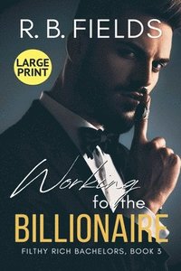 bokomslag Working for the Billionaire (Large Print)