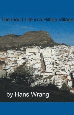 The Good Life in a Hilltop Village 1