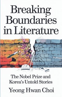 Breaking Boundaries in Literature: The Nobel Prize and Korea's Untold Stories 1