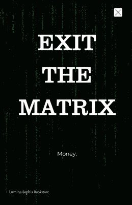 Exit The Matrix 1