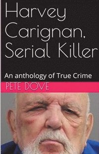 bokomslag Harvey Carignan, Serial Killer