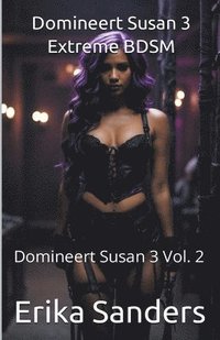 bokomslag Domineert Susan 3. Extreme BDSM