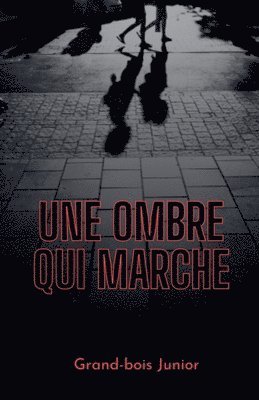 bokomslag Une ombre qui marche