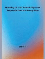 bokomslag Modeling of 3 SU Subunit Signs for Continuous Gesture Recognition