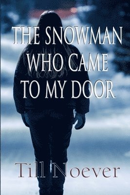 The Snowman Who Came to My Door 1