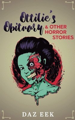 Ottilie's Obituary & Other Horror Stories 1