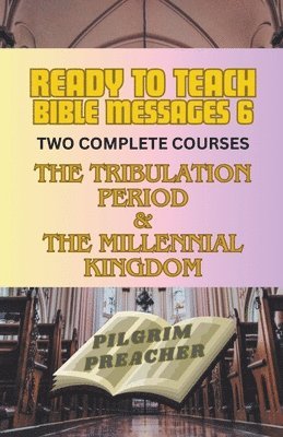 Pilgrim Preacher - Ready to Teach Bible Messages 6, Häftad