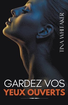 Tina Whitaker, TINA WHITAKER - Gardez Vos Yeux Ouverts, Häftad