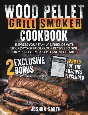 Joshua Smith - Wood Pellet Grill Smoker Cookbook, Häftad