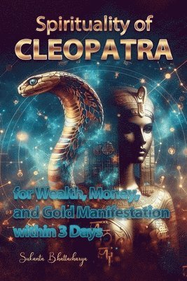 bokomslag Spirituality of CLEOPATRA for Wealth, Money, and Gold Manifestation within 3 Days