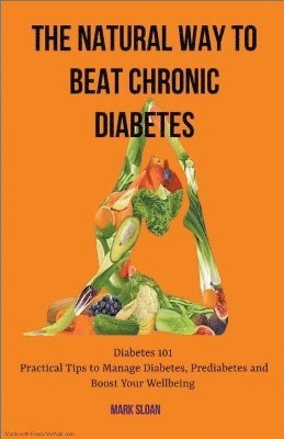 bokomslag The Natural way to Beat Chronic Diabetes