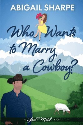 bokomslag Who Wants to Marry a Cowboy