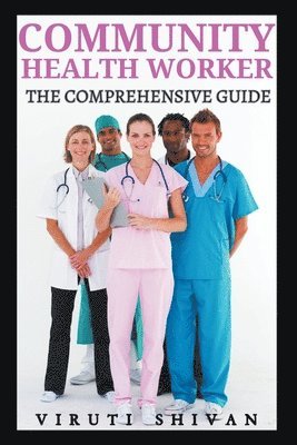 Community Health Worker - The Comprehensive Guide 1