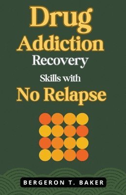 Drug Addiction Recovery Skills with No Relapse 1