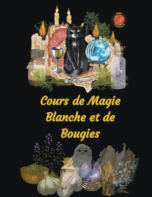 bokomslag Cours de Magie Blanche et de Bougies