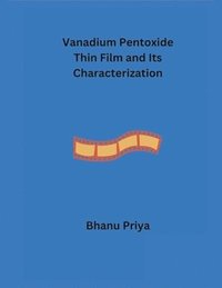 bokomslag Vanadium Pentoxide Thin Film and its Characterization