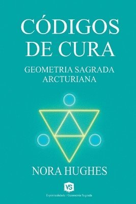 bokomslag Códigos de Cura - Geometria Sagrada Arcturiana