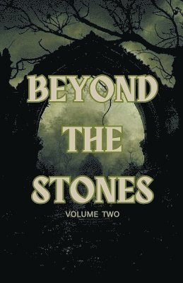 Beyond the Stones Volume 2