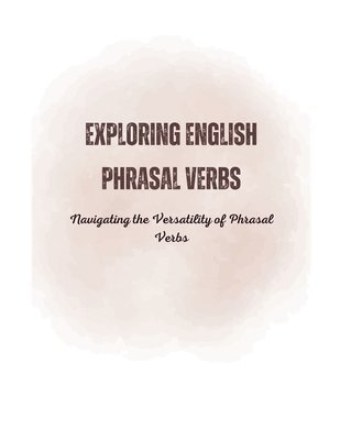 Exploring English Phrasal Verbs 1