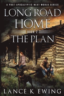 Lance K Ewing, Lance K. Ewing - Long Road Home - The Plan, Häftad