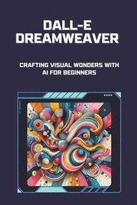 bokomslag DALL-E Dreamweaver