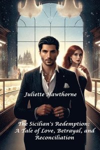 bokomslag The Sicilian's Redemption: A Tale of Love, Betrayal, and Reconciliation