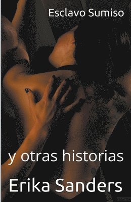 Erika Sanders - Esclavo Sumiso y otras historias, Häftad