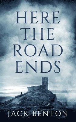 Jack Benton - Here the Road Ends, Häftad