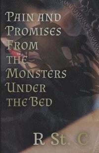 bokomslag Pain and Promises From The Monsters Under The Bed