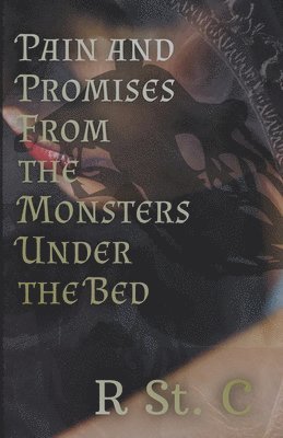 R St C, R. St C, R St. C - Pain and Promises From The Monsters Under The Bed, Häftad