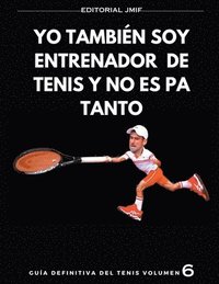 bokomslag yo tambin soy entrenador de tenis y no es pa tanto