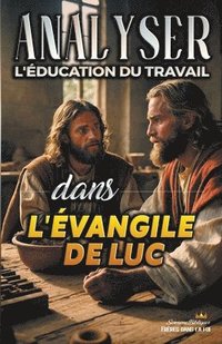 bokomslag Analyser L'ducation du Travail dans l'vangile de Luc
