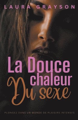 bokomslag La douce chaleur du sexe