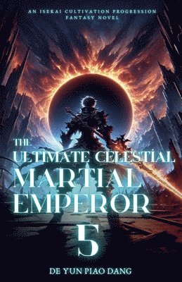 bokomslag The Ultimate Celestial Martial Emperor