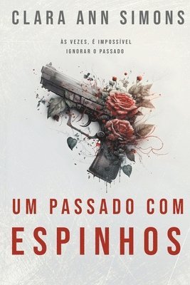 Um passado com espinhos 1