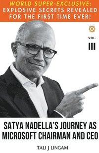 bokomslag Satya Nadella's Journey as Microsoft Chairman and CEO