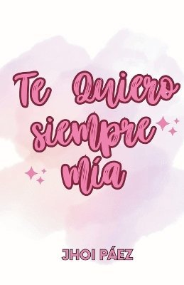 bokomslag Te quiero siempre mía