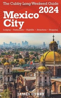 bokomslag MEXICO CITY The Cubby 2024 Long Weekend Guide