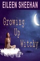 Eileen Sheehan - Growing Up Witchy, Häftad