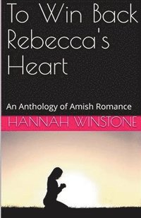 bokomslag To Win Back Rebecca's Heart