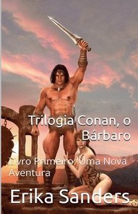 bokomslag Trilogia Conan, o Brbaro Livro Primeiro